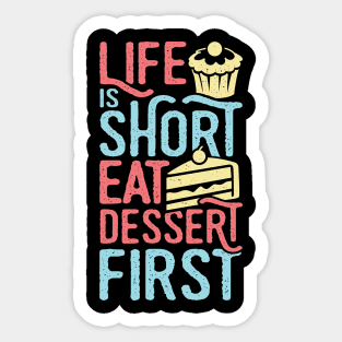 Life Is Short Eat Dessert First Baking Lover Gift Sticker